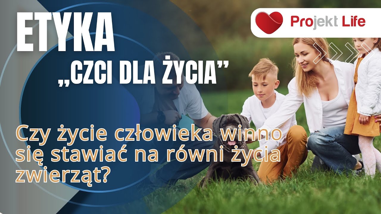 Projekt LIFE 305 Etyka „czci dla życia”