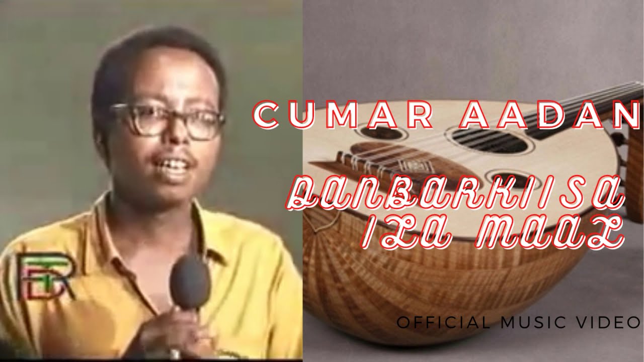 DANBARKIISA ILA MAAL | HEES | CUMAR AADAN | QARAAMI