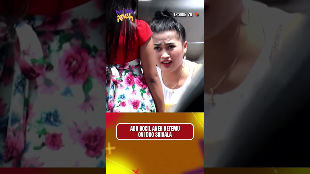 Ovi duo srigala ketemu bocil aneh | Hari Yang Aneh Eps 76 