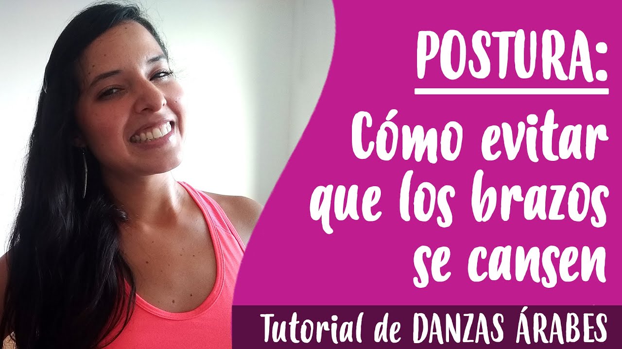 Cómo evitar que tus brazos se cansen cuando bailas | Daniela Rodríguez | Danzas árabes