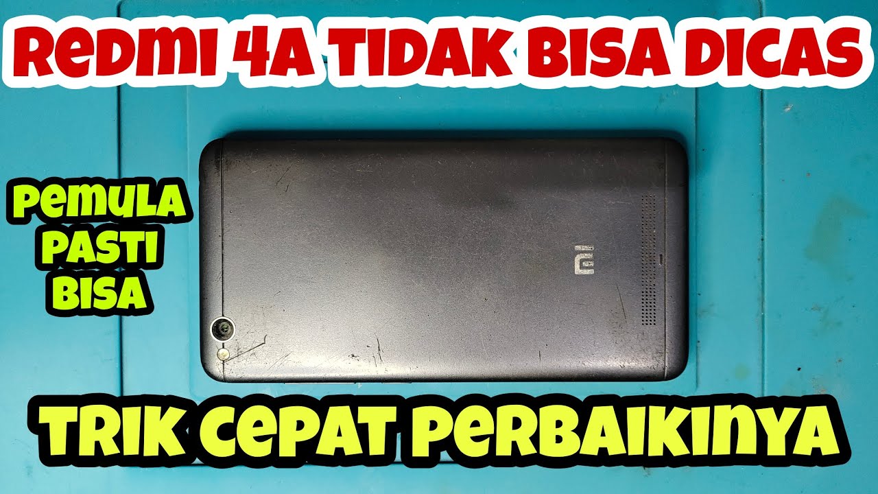 REDMI 4A TIDAK BISA DICAS | TEKNISI PEMULA