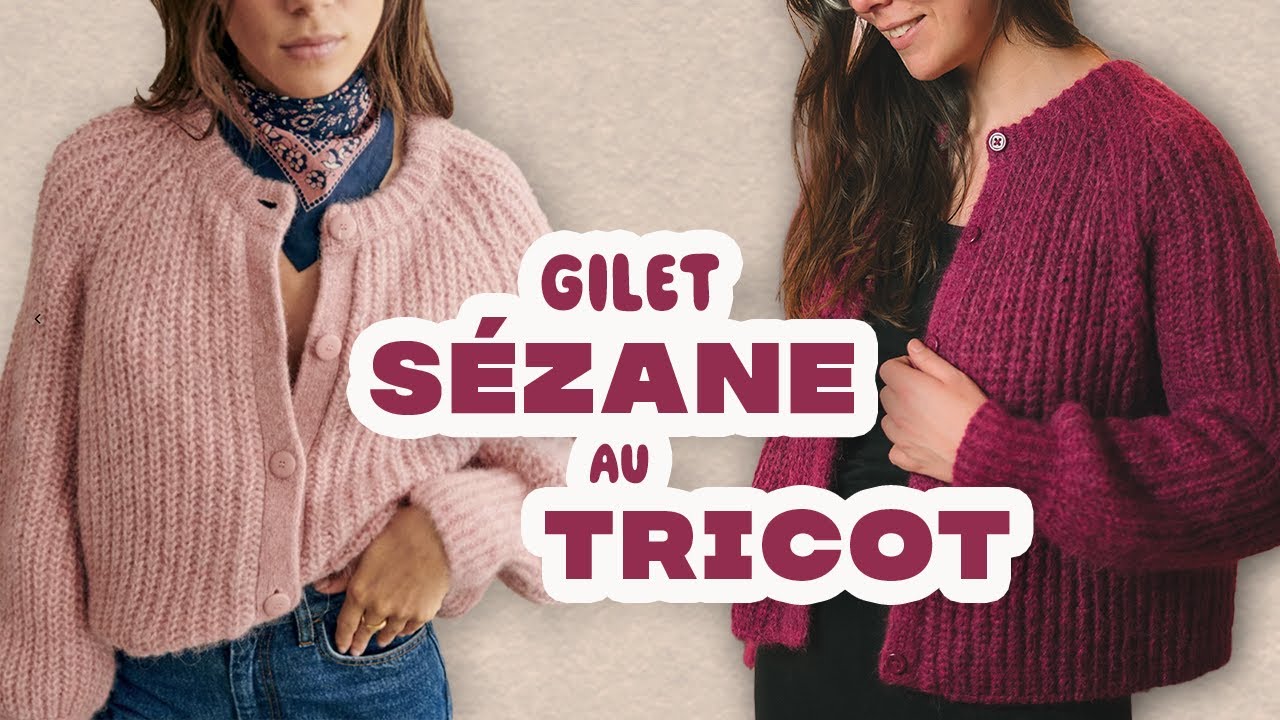 🧶 Je reproduis un gilet S&eacute;zane au tricot !
