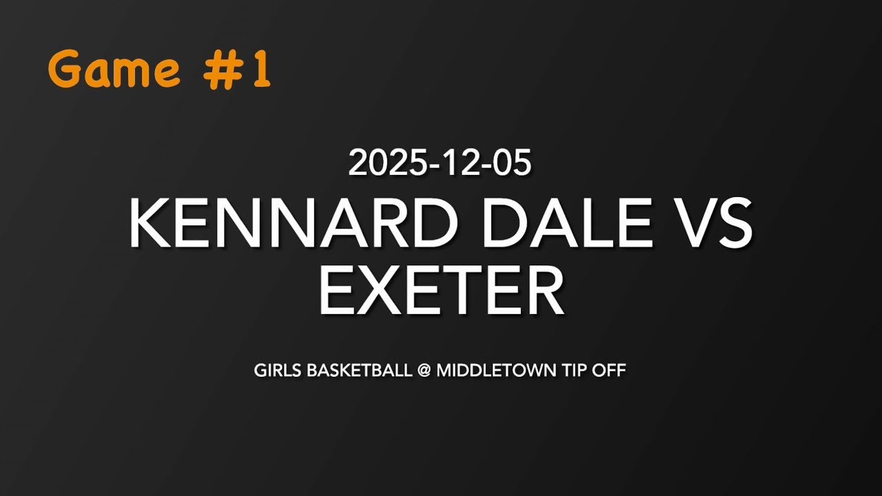 2025-12-05 Kennard Dale Girls vs Exeter @ Middletown Tip Off