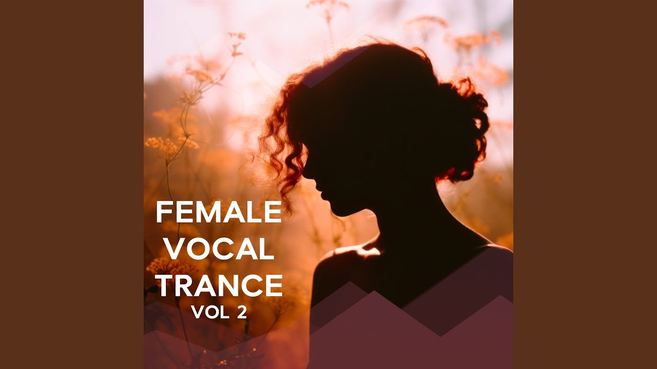 Female Vocal Trance, Vol. 2 (Uplifting Trance Mix 2024)