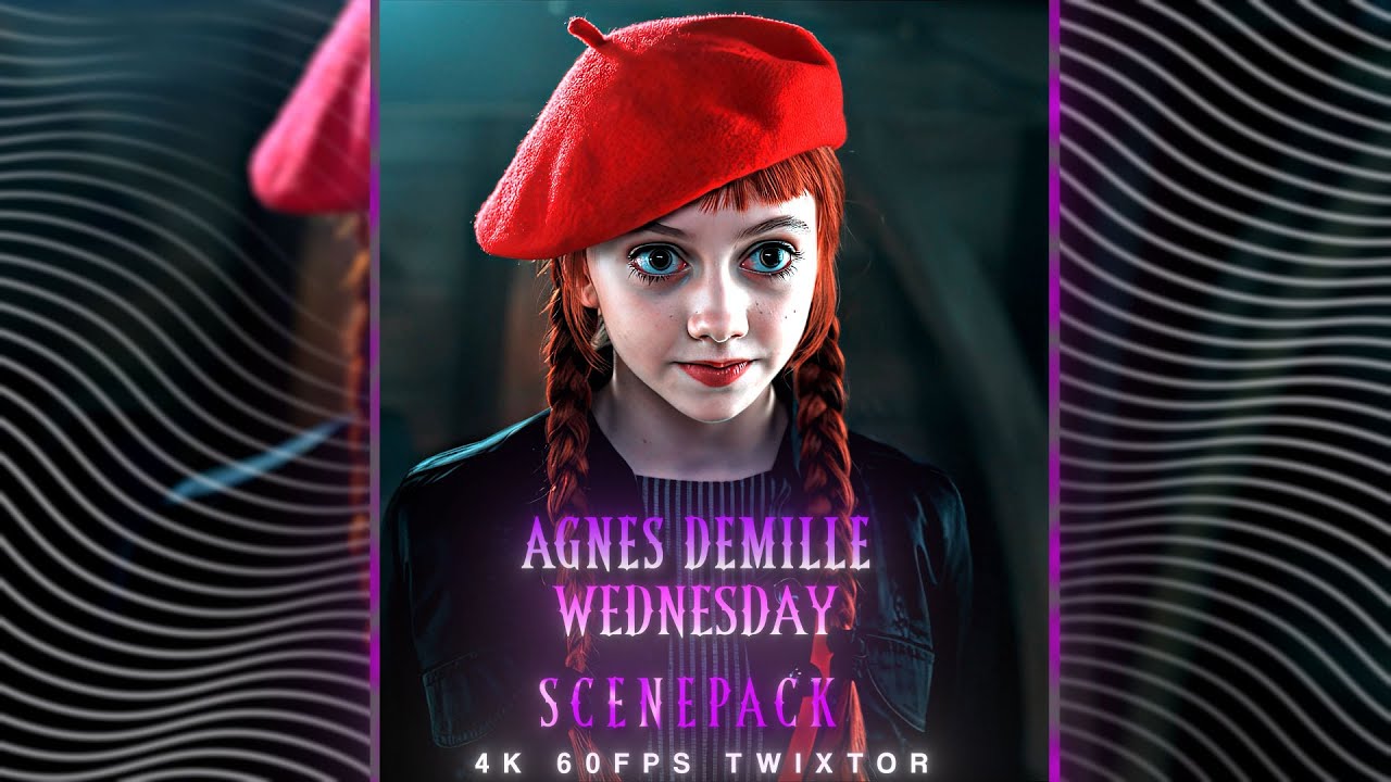 AGNES DEMILLE | WEDNESDAY S2 P1| CHARACTER SCENEPACK 4K60FPS TWIXTOR | FREE CLIP | WITHOUT CC | 2025
