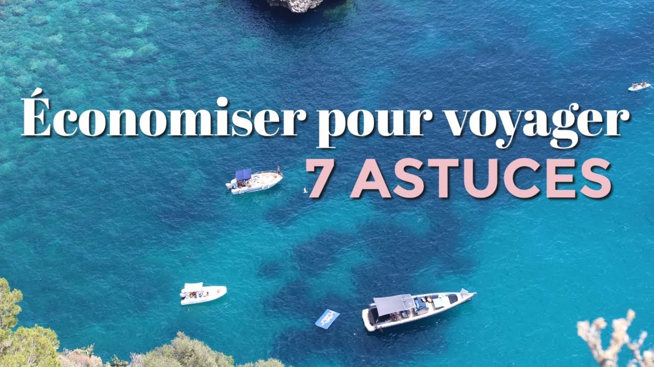 Economiser de l'argent pour voyager en 7 ASTUCES