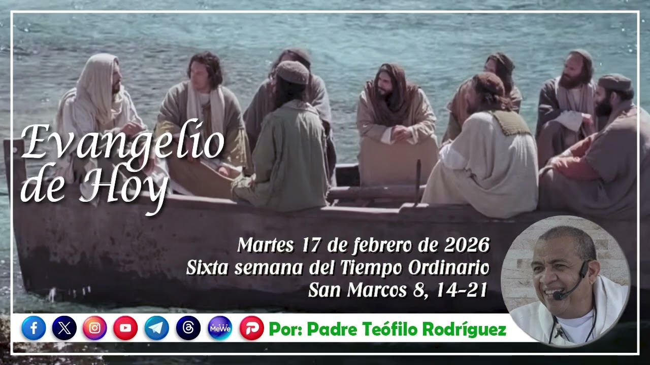 Reflexión del Evangelio - Martes 17 de febrero de 2026