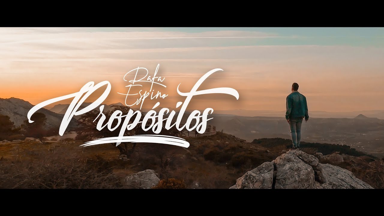 Rafa Espino - Propósitos (Videoclip Oficial)
