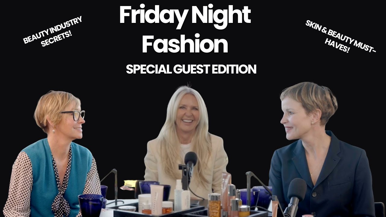 Friday Night Fashion | A VERY SPECIAL GUEST... and some real beauty industry secrets...