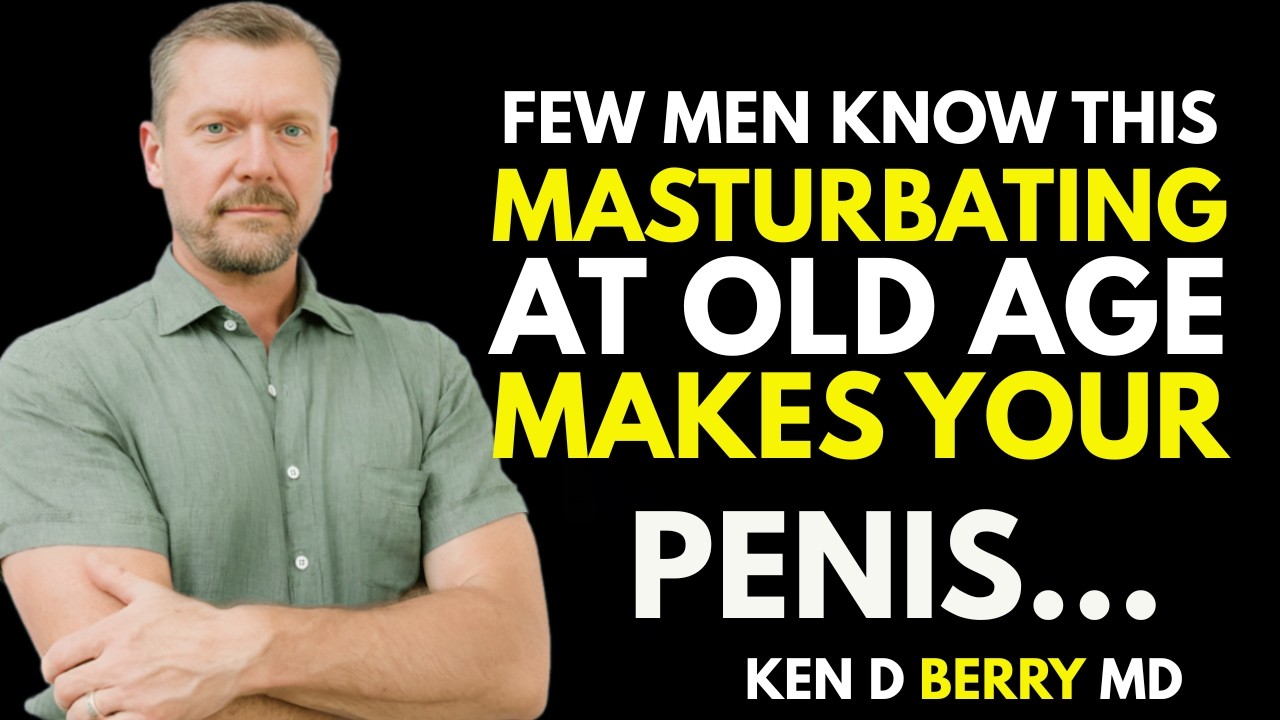 If You're Over 50 and Masturbate, I Ask You to Watch This Video      Men's Sexual Health: kenD berry
