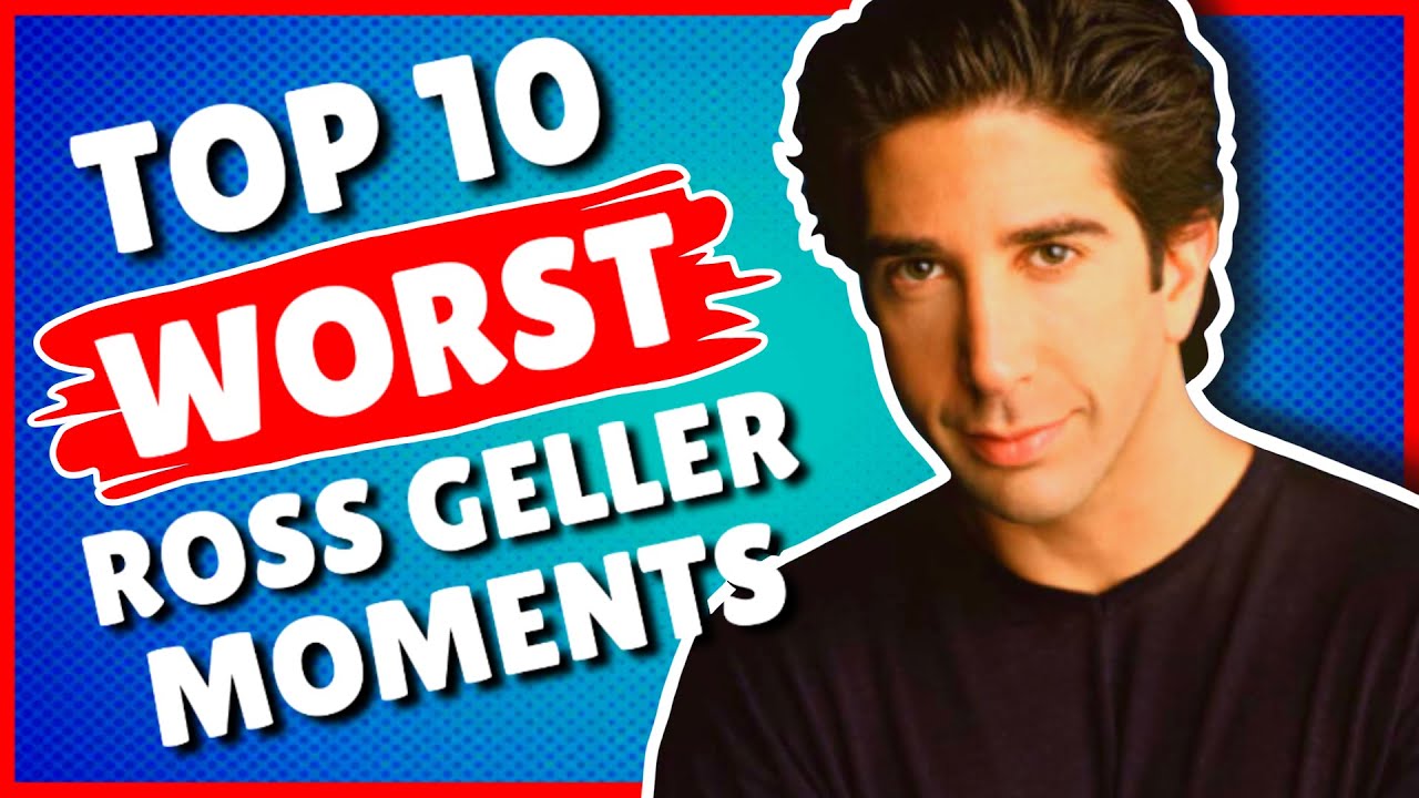 Top 10 WORST Things Ross Geller Has Ever Done