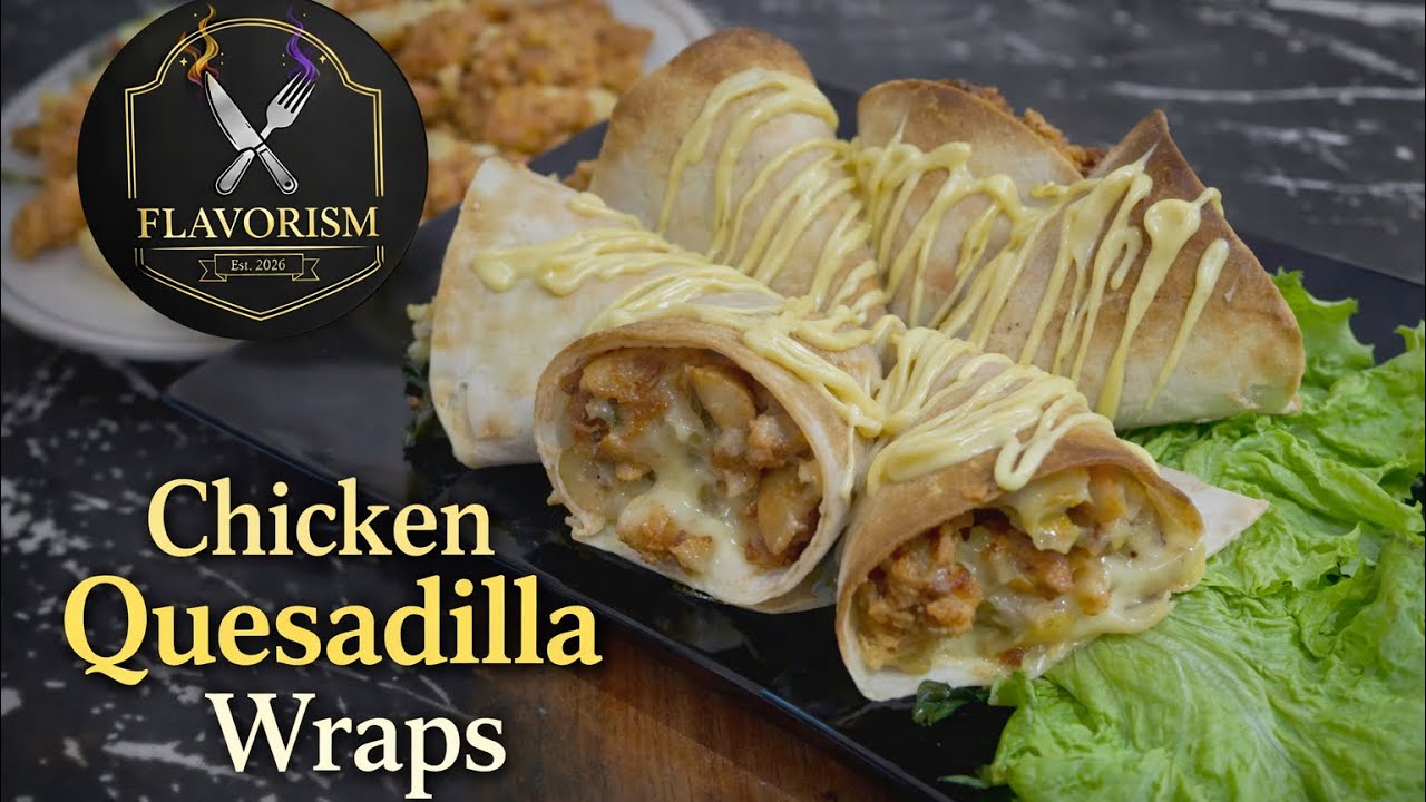 Crispy Chicken Quesadilla by Flavorism | Chicken Wraps | Tortilla Cones | Best for Ramadan