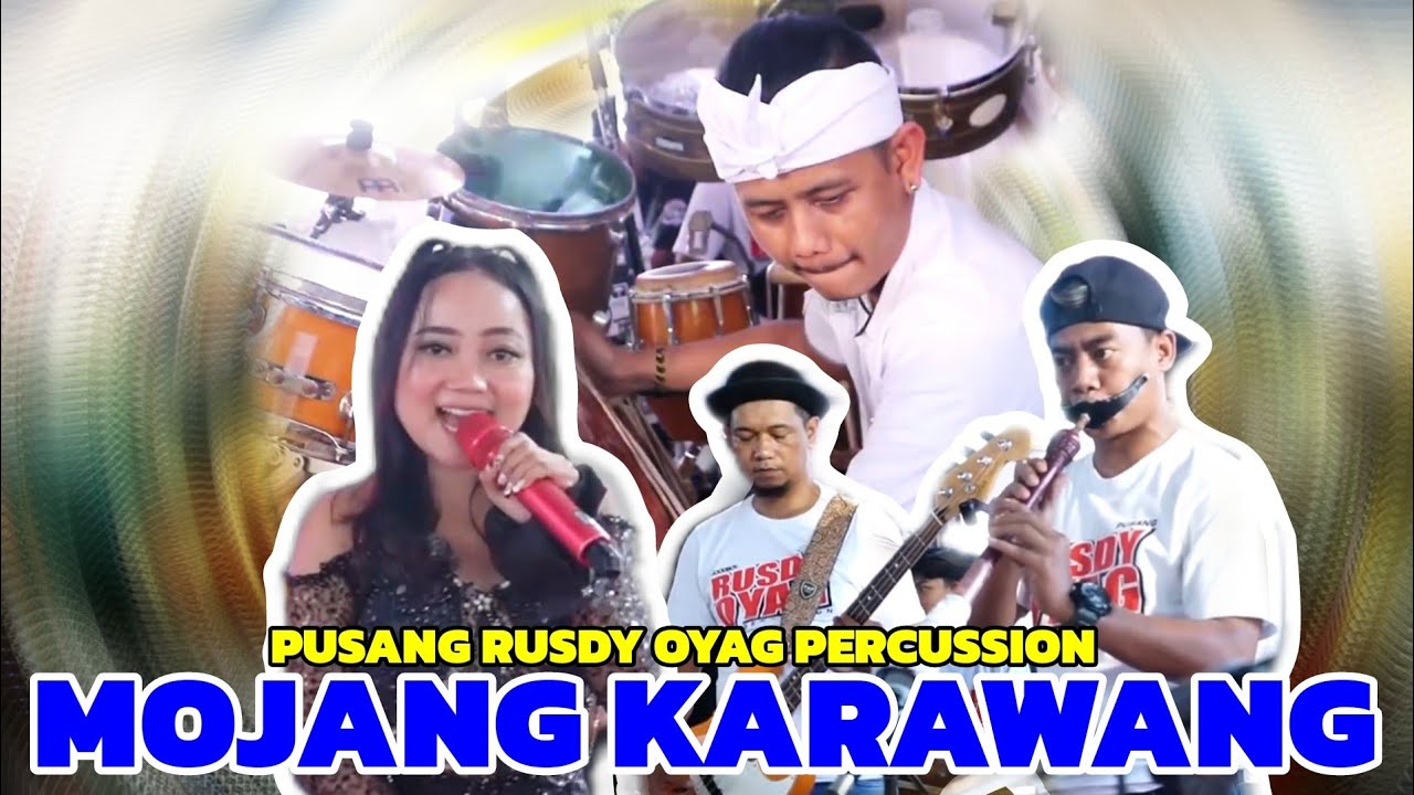 PUSANG RUSDY OYAG PERCUSSION ||  MOJANG KARAWANG - DHEA GEMOII