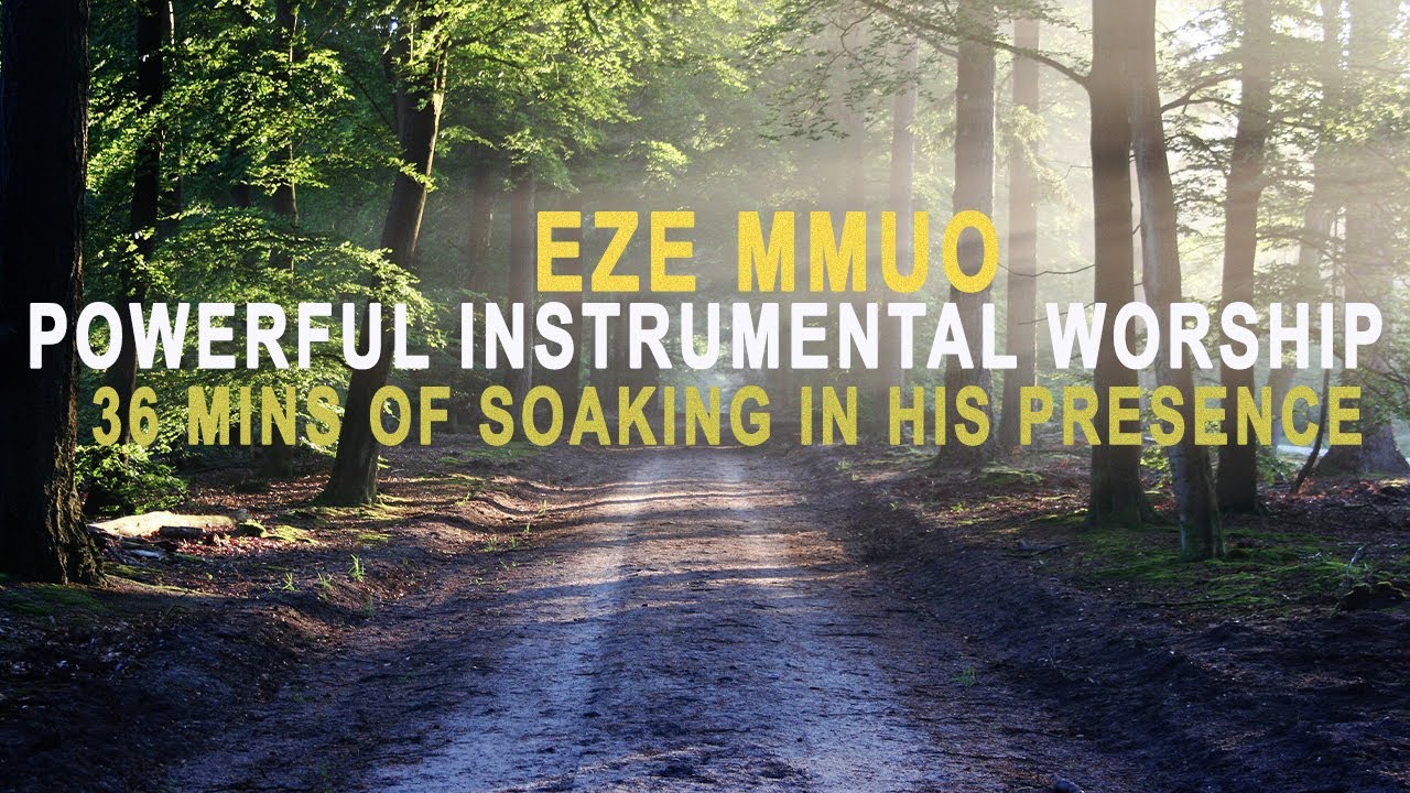 Eze mmuo instrumental music for prayer and meditation.