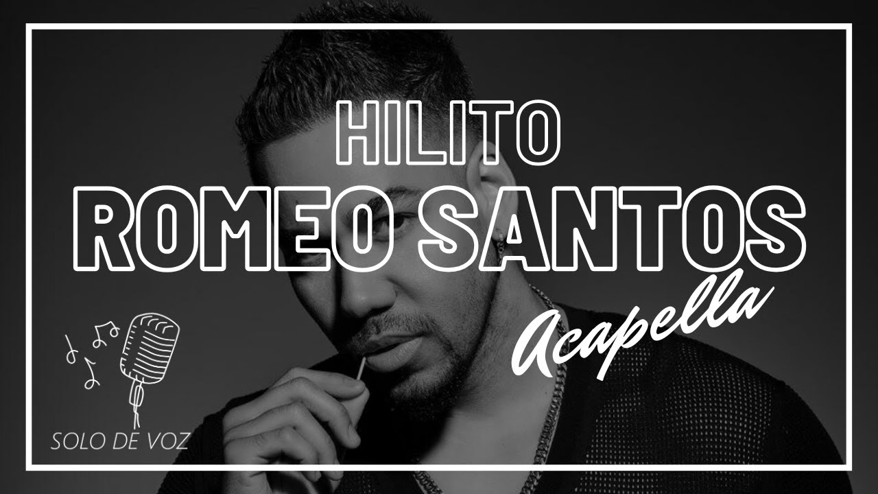 ROMEO SANTOS - HILITO ( ACAPELLA / SOLO VOZ / LETRA )