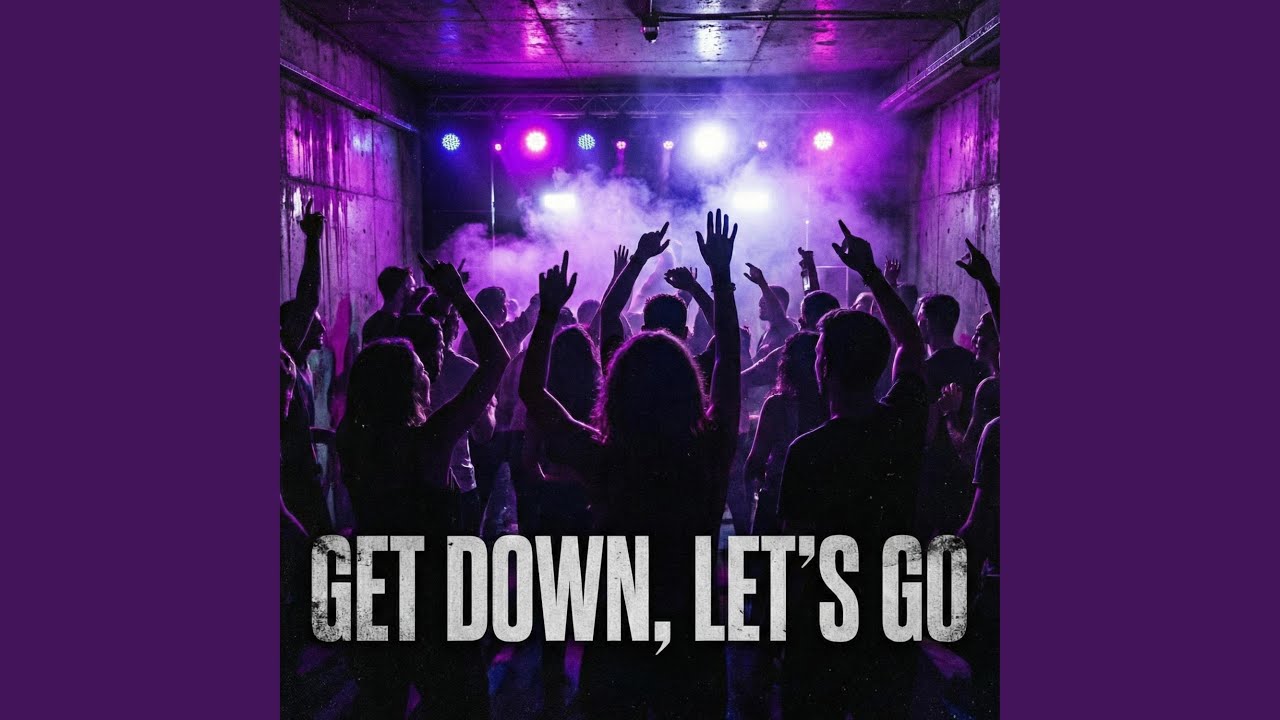 Get Down, Let's Go