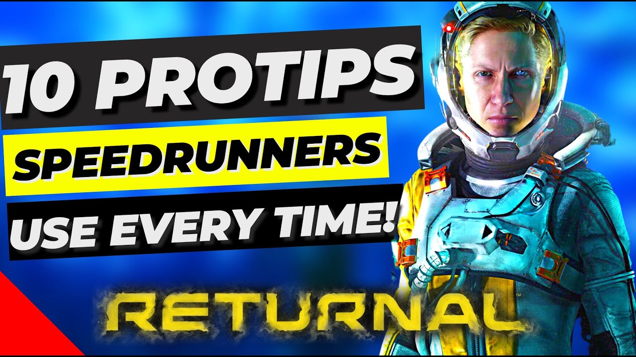 RETURNAL: 10 PROTIPS SPEEDRUNNERS USE EVERY TIME MADE EASY!