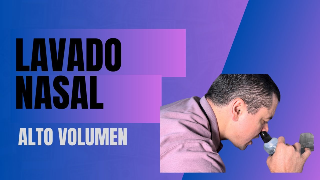 LAVADO NASAL CON SUERO FISIOLOGICO