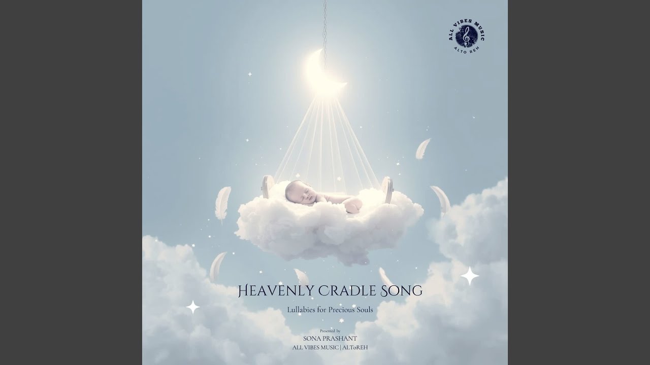 Heavenly Cradle Song | Lullabies for Precious Souls
