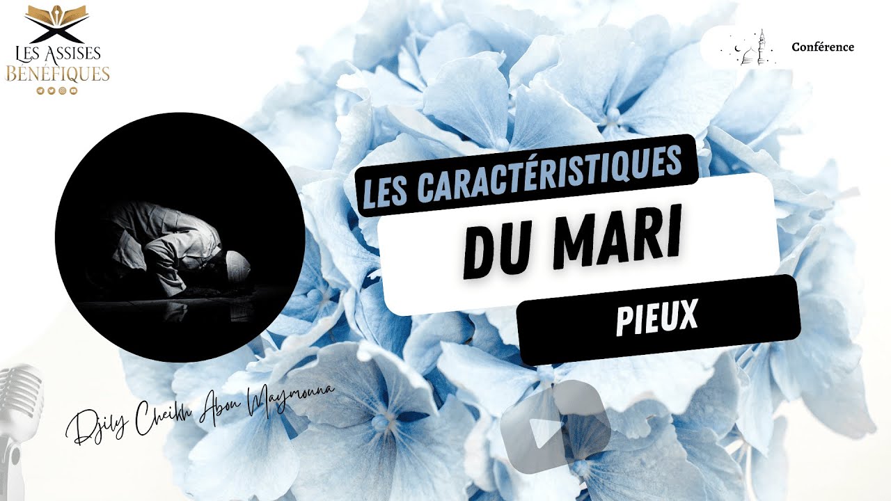 Conférence : Les caractéristiques du mari pieux
