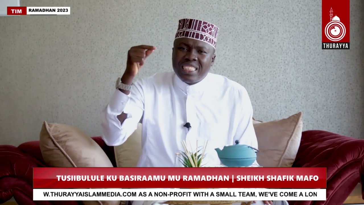 TULIISE KU BANTU MU RAMADHAN    SHEIKH MAFO SHAFIK.