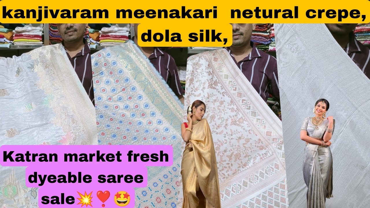Kanjivaram meenakari work, dola silk, crepe pure silk, saree sale katran market mangolpuri 