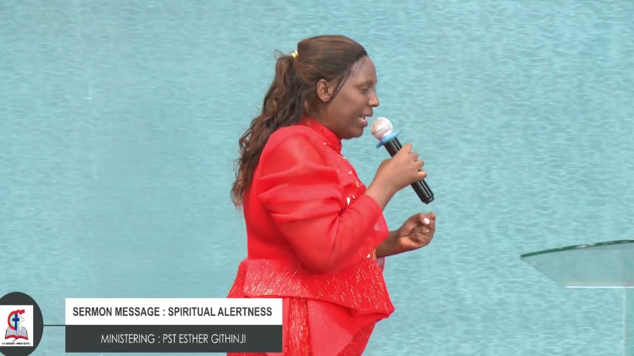 PST ESTHER GITHINJI PREACHING - SPIRITUAL ALTERNESS