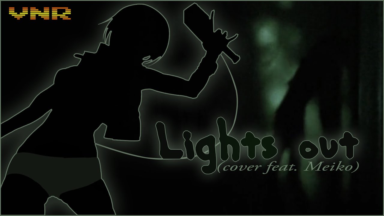 VNR - Lights Out - Antimatter (cover feat. Meiko)