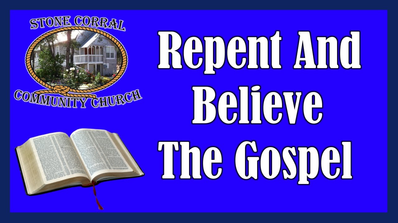 Repent And Believe The Gospel - Mark 1:15 (10/22/23)