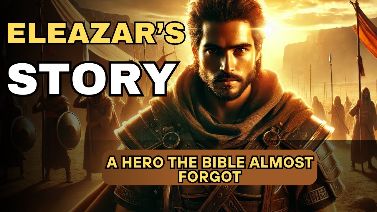 ELEAZAR: The Unbelievable Story of the Warrior Who Never Dropped His Sword! Shocking Bible Story