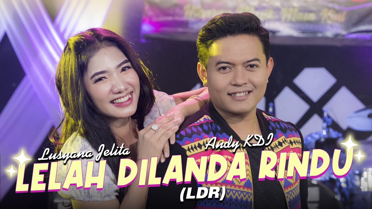 Lelah Dilanda Rindu (LDR) - Lusyana Jelita Ft. Andi KDI - Mutiara ND (Official Live Music)