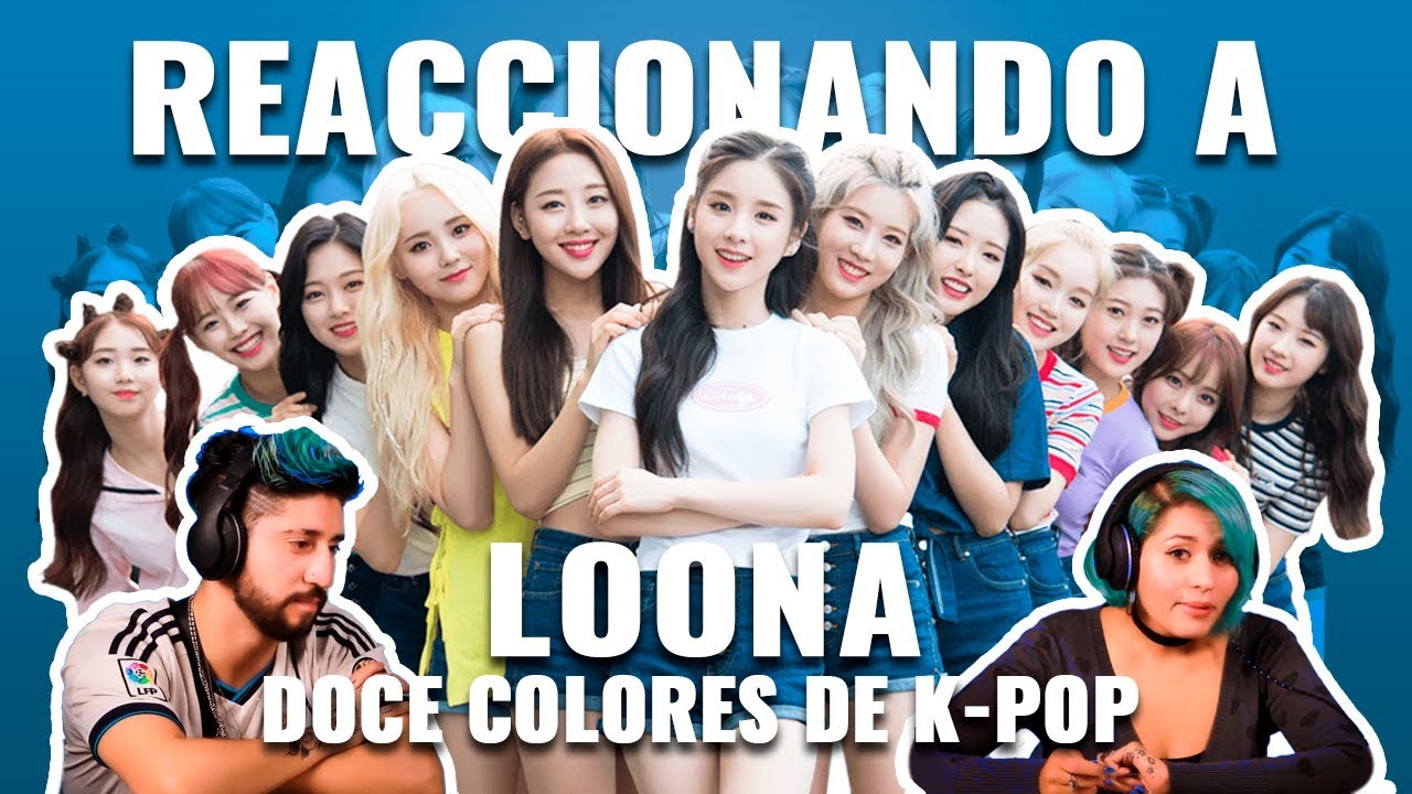 Loona: Doce colores de K-Pop| Reaccionando