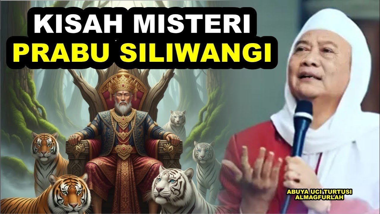 KISAH MISTERI PRABU SILIWANGI (ABUYA UCI TURTUSI)