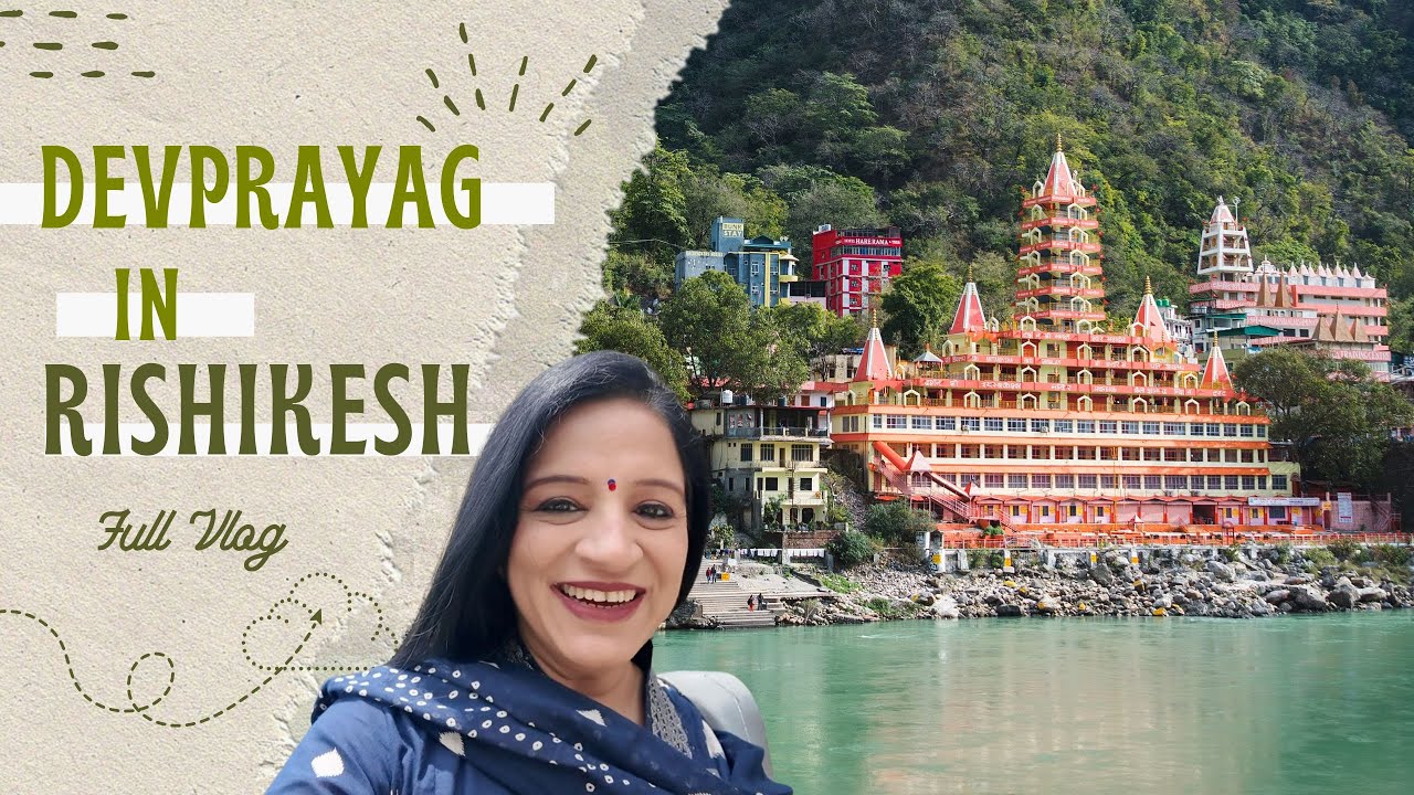 Devprayag Sangam | Vashisht Gufa | Places to visit in RISHIKESH