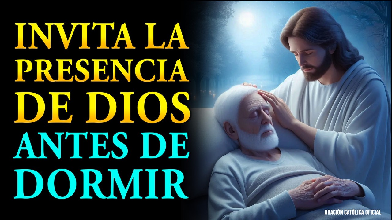 Invita la Presencia de Dios Antes de Dormir | Oración Poderosa de Paz y Protección