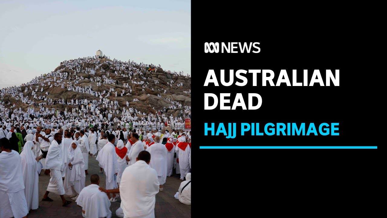 Australian among hundreds dead from a heatwave during Hajj in Saudi Arabia | ABC News