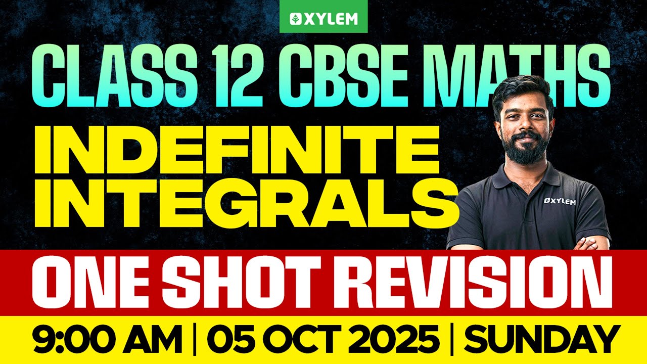 Class 12 CBSE Mathematics | Indefinite Integrals | One Shot Revision | Xylem 12 CBSE