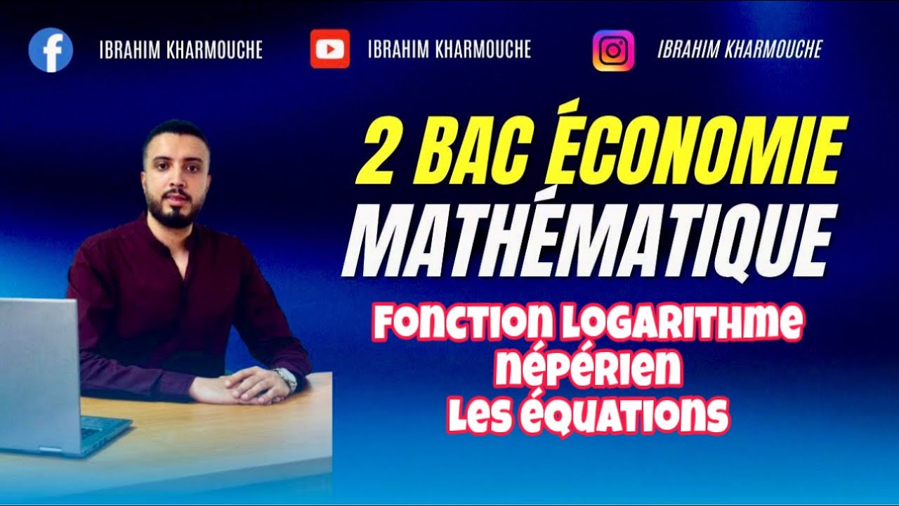 ep 03 fonction logarithme népérien 2 bac économie les équations