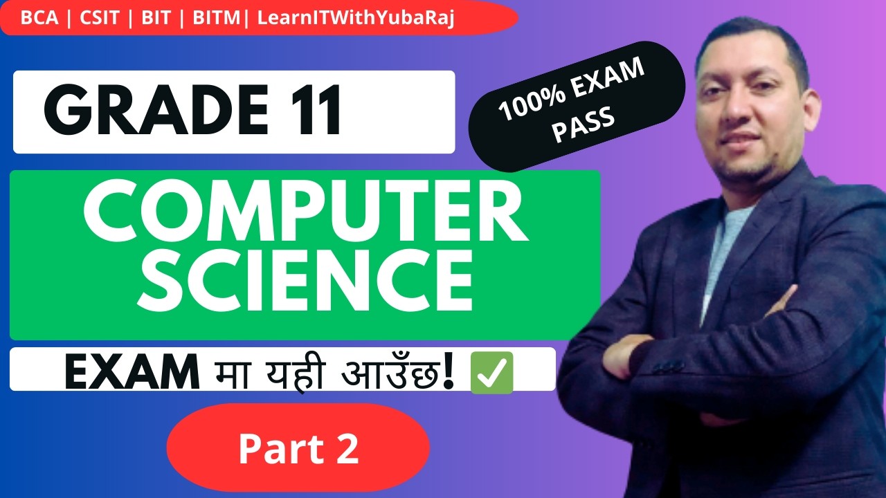 Computer Science | Grade 11 | Part 2| सजिलो तरिकाले पढ्नुहोस् र पास हुनुहोस्! १००% Pass Guarantee ✅