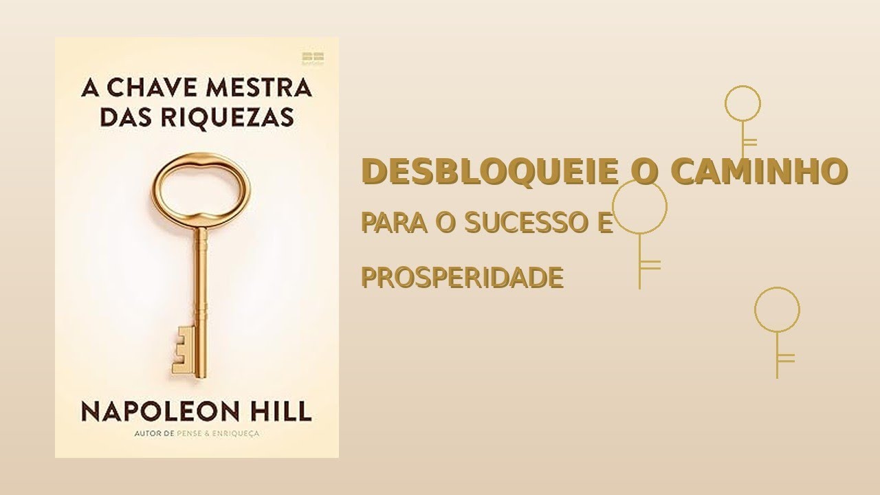 A Chave Mestra das Riquezas - Napoleon Hill