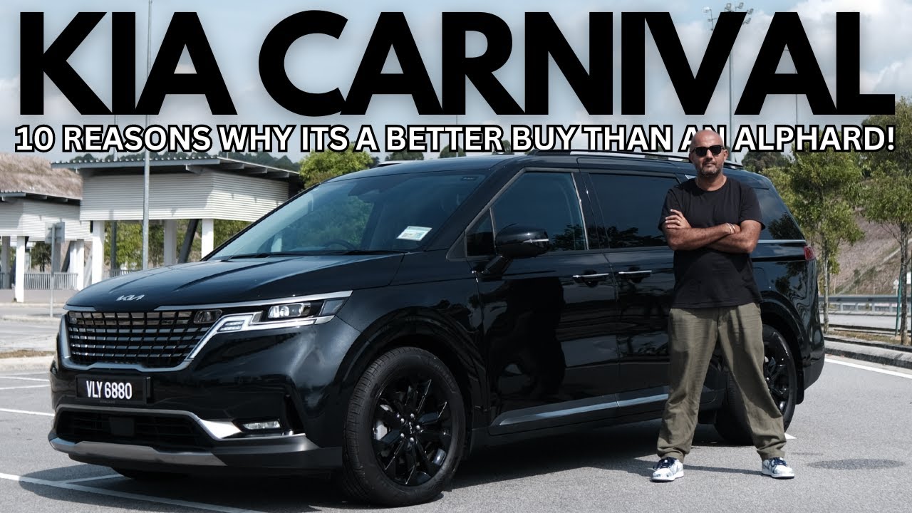 10 Reasons Why The KIA Carnival Is A Better Buy Than A Toyota Alphard!