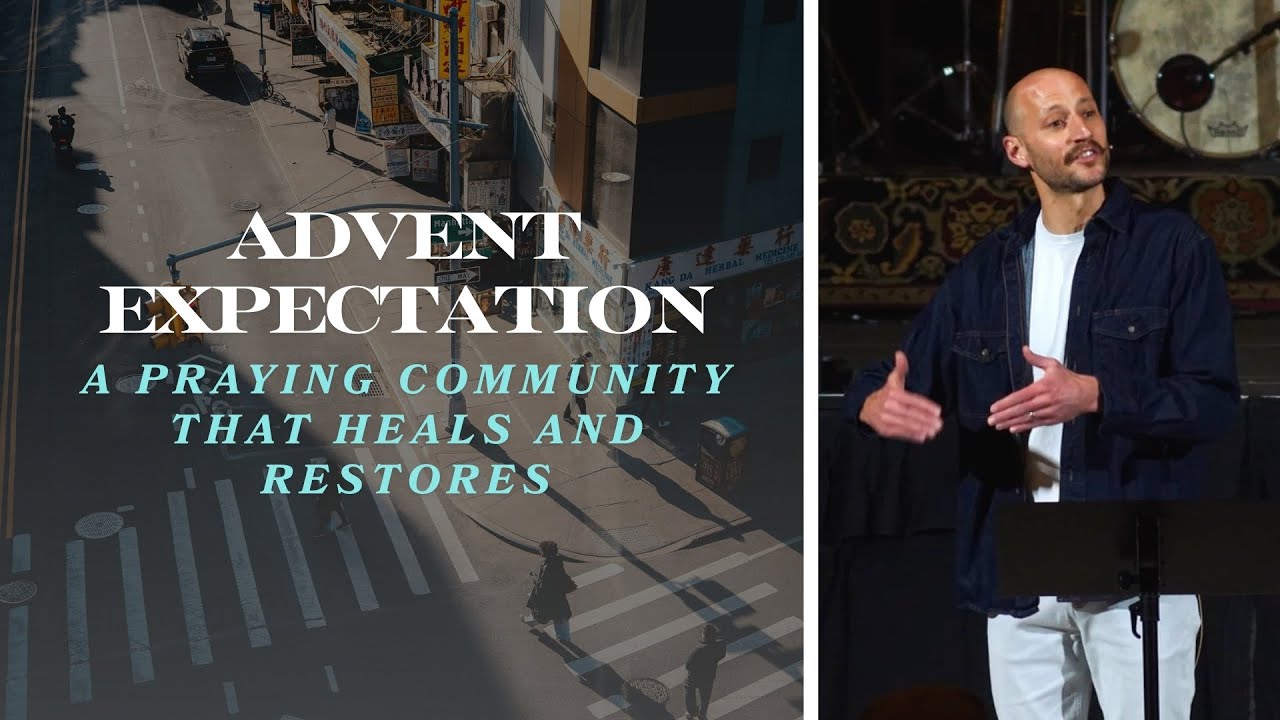 Advent Expectation: A Praying Community That Heals and Restores