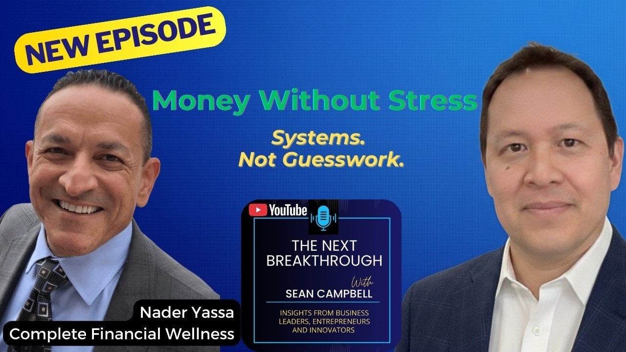 Money without Stress - Systems, Not Guesswork | Nader Yassa, Founder of Complete Financial Wellness