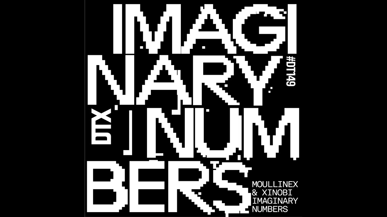Moullinex & Xinobi - Imaginary Numbers