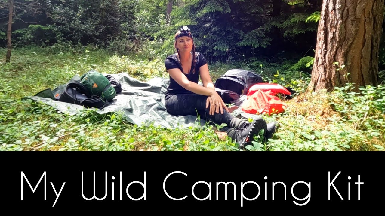 My wild Camping Kit and tips to packing lighter.