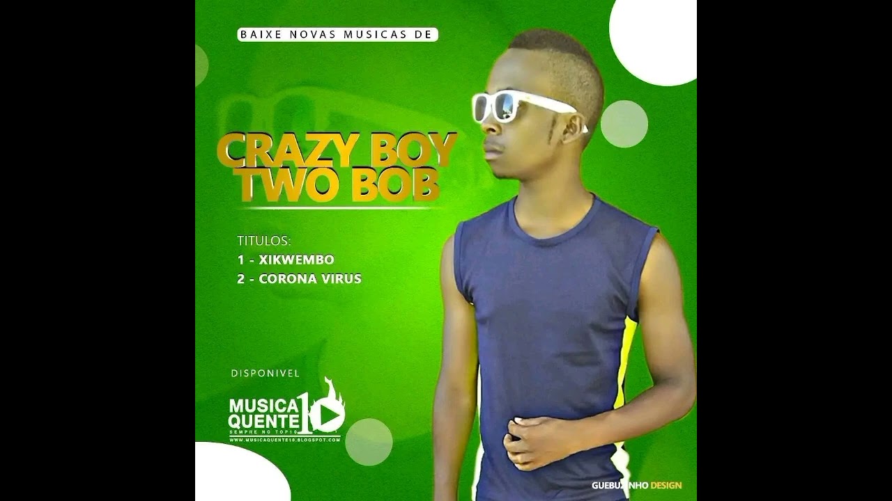 Crazy-Boy Two-Bob-Xikwembo (Video Audio Official)