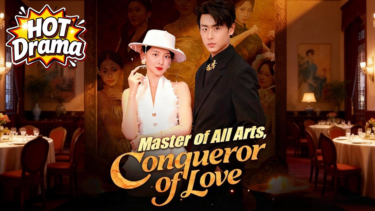 Master of All Arts, Conqueror of Love #Dramabox #drama