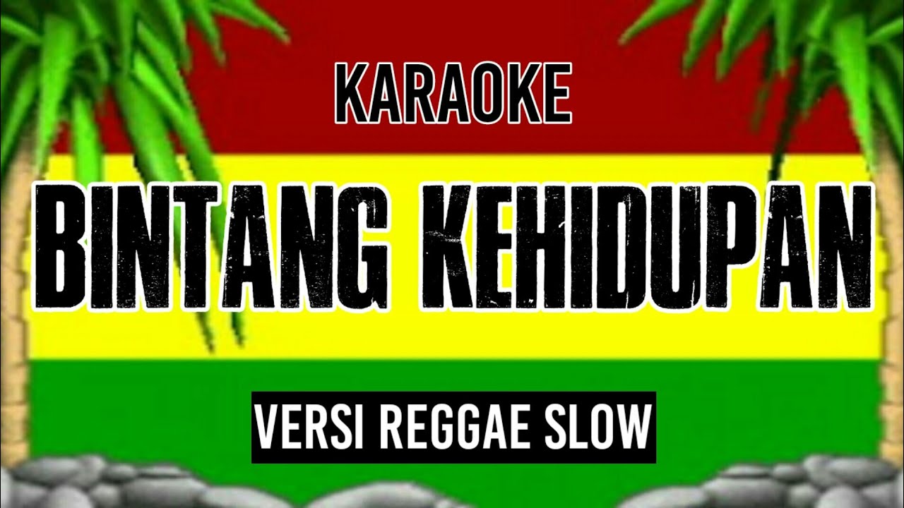 Bintang Kehidupan - NIKE ARDILA ( Karaoke Reggae Slow )