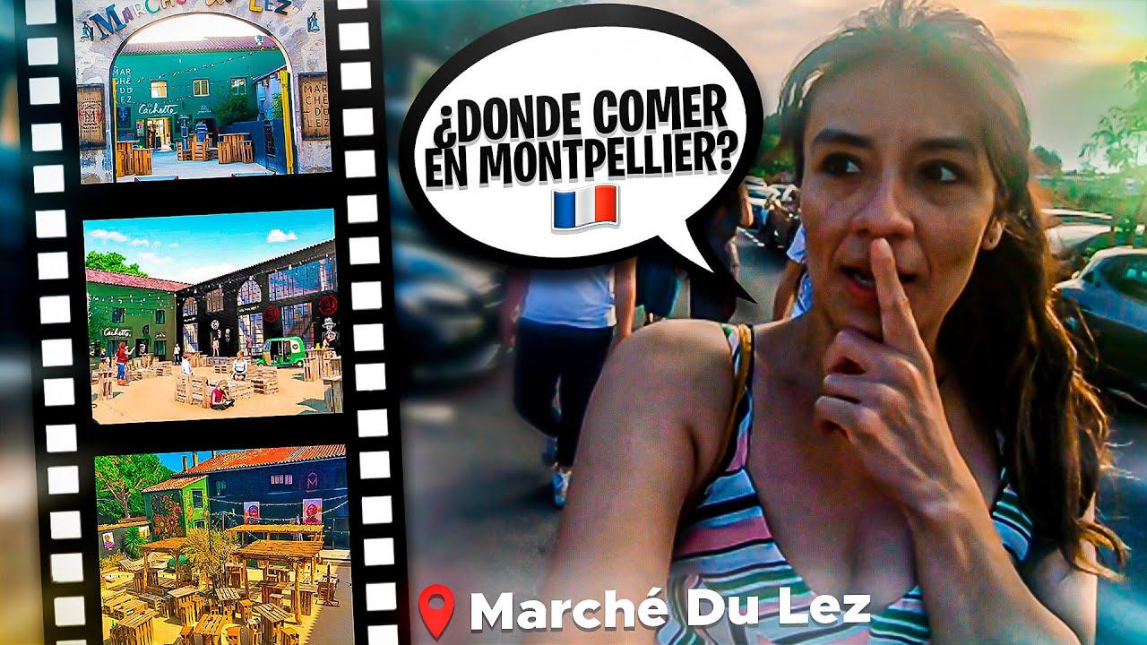 ¿Dónde comer en Montpellier? - ¿Où manger à Montpellier? MARCHÉ DU LEZ | MARULALA (VLOG)