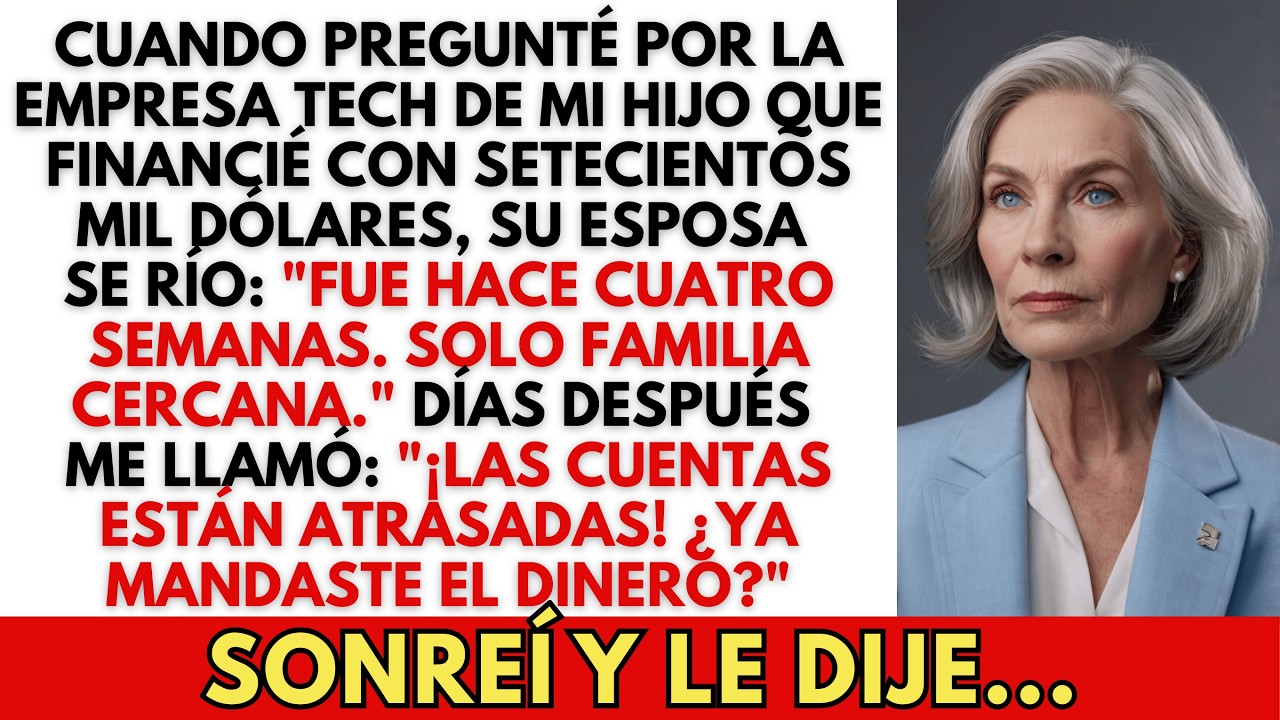 Después De Invertir Setecientos Mil Dólares, Mi Nuera Dijo: 
